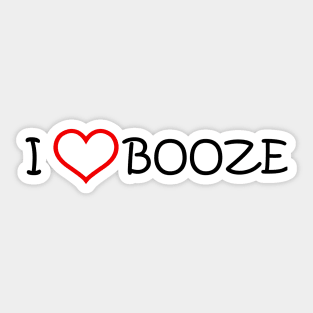 I Love Booze Sticker